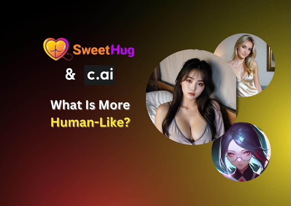 Character AI vs. SweetHug AI: What Is More Human-Like?